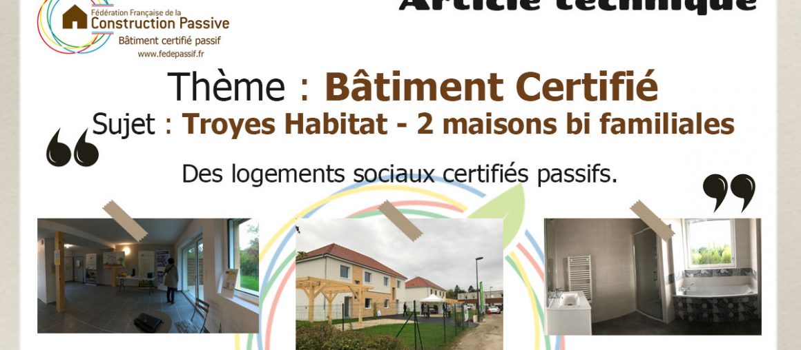 Article Technique - Bâtiment Certifié - Troyes Habitat : 2 maisons bi familiales passives / Certificat Fédépassif 2017-36 et 2017-37
